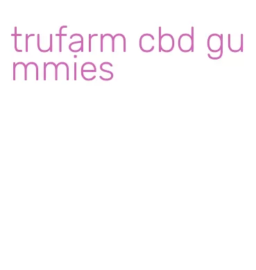 trufarm cbd gummies