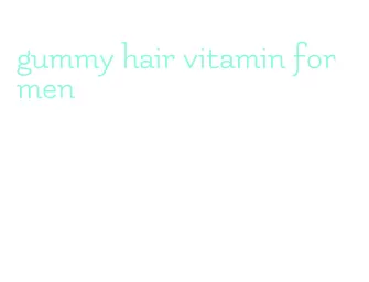 gummy hair vitamin for men