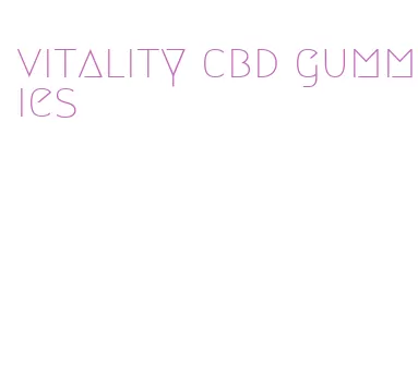 vitality cbd gummies