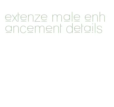 extenze male enhancement details