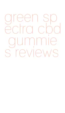 green spectra cbd gummies reviews