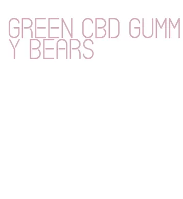 green cbd gummy bears
