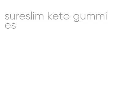 sureslim keto gummies