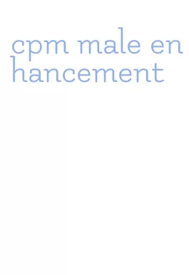 cpm male enhancement