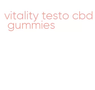 vitality testo cbd gummies