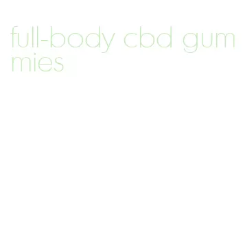 full-body cbd gummies