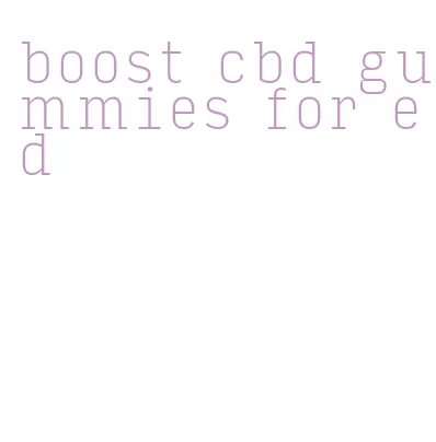 boost cbd gummies for ed