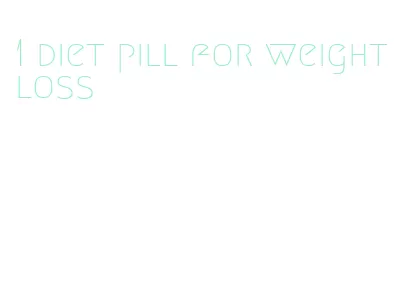 1 diet pill for weight loss