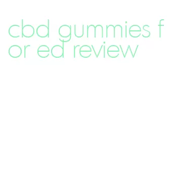 cbd gummies for ed review