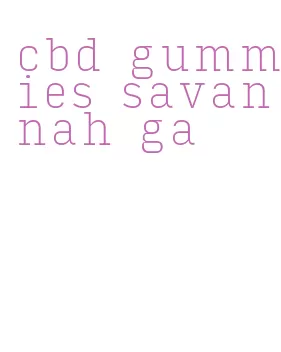cbd gummies savannah ga