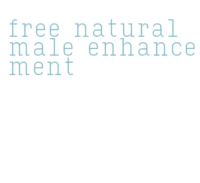free natural male enhancement