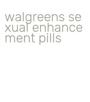 walgreens sexual enhancement pills