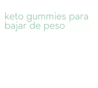 keto gummies para bajar de peso