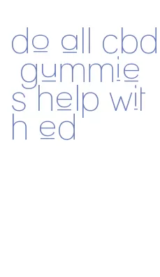 do all cbd gummies help with ed