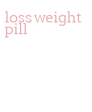 loss weight pill