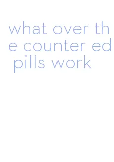 what over the counter ed pills work