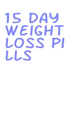 15 day weight loss pills