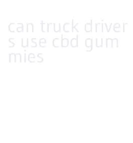 can truck drivers use cbd gummies