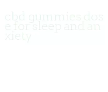 cbd gummies dose for sleep and anxiety
