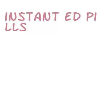 instant ed pills