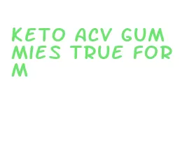 keto acv gummies true form