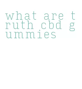 what are truth cbd gummies
