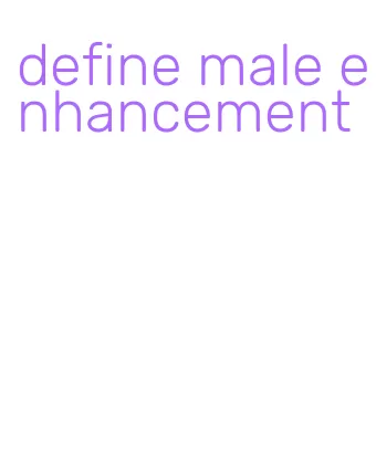 define male enhancement