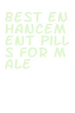 best enhancement pills for male
