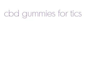 cbd gummies for tics