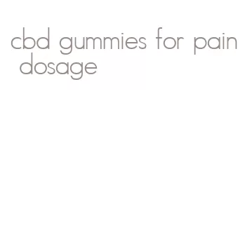 cbd gummies for pain dosage