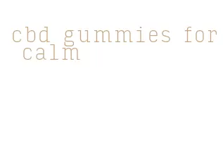 cbd gummies for calm