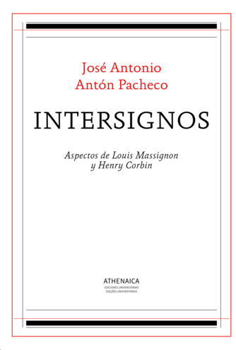 Intersignos – Aspectos de Louis Massignon y Henry Corbin JOSÉ ANTONIO ANTÓN PACHECO