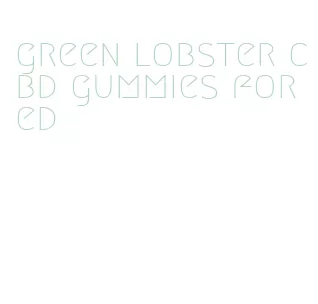 green lobster cbd gummies for ed