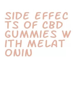 side effects of cbd gummies with melatonin