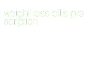 weight loss pills prescription