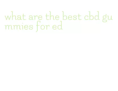 what are the best cbd gummies for ed
