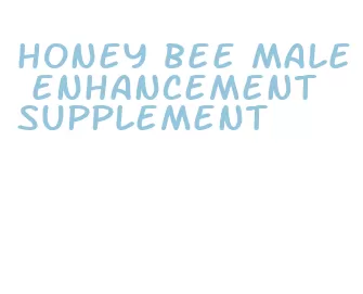 honey bee male enhancement supplement