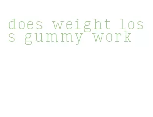 does weight loss gummy work