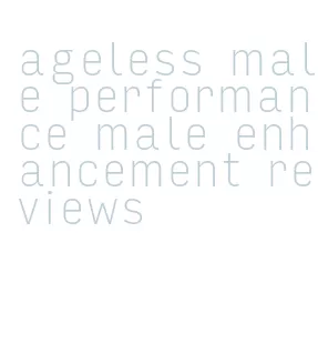 ageless male performance male enhancement reviews