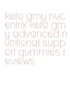 keto gmy nucentrix keto gmy advanced nutritional support gummies reviews