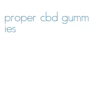 proper cbd gummies