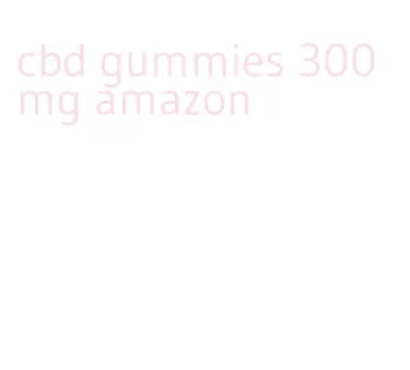 cbd gummies 300mg amazon