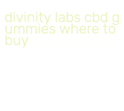 divinity labs cbd gummies where to buy