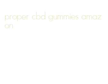 proper cbd gummies amazon
