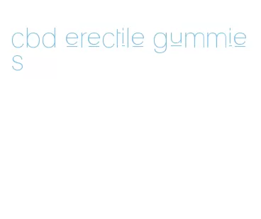 cbd erectile gummies