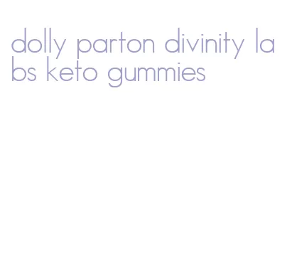 dolly parton divinity labs keto gummies