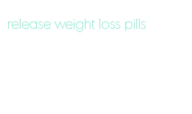 release weight loss pills