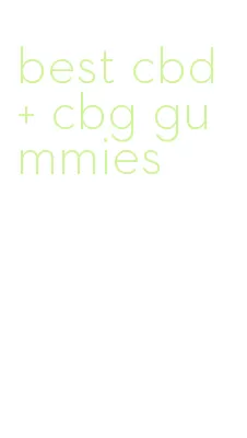 best cbd + cbg gummies