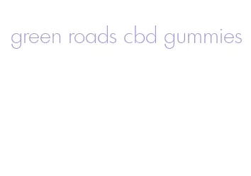 green roads cbd gummies