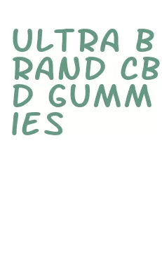 ultra brand cbd gummies